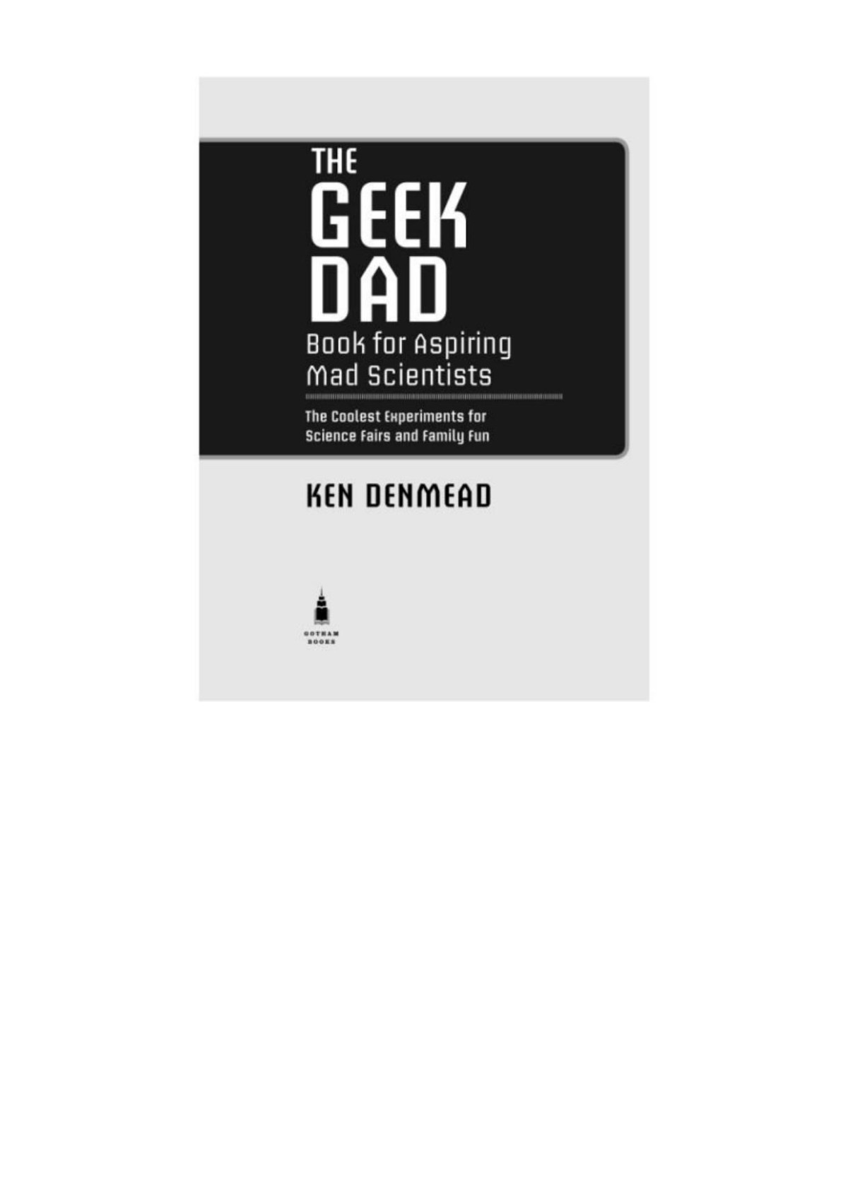 The Geek Dad Book For Aspiring Mad Scientists Ken Denmead