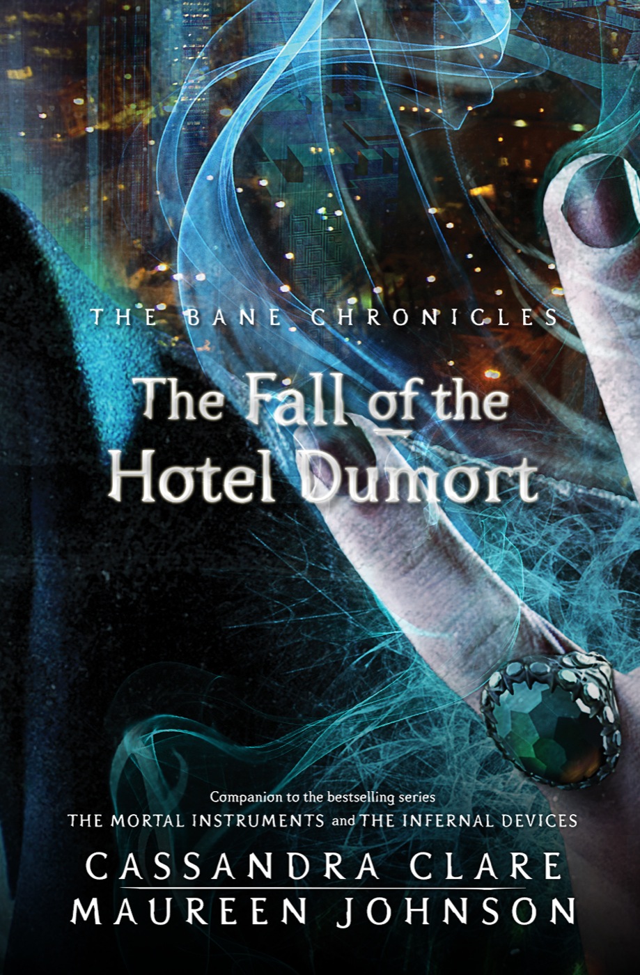 The Fall Of The Hotel Dumort The Bane Chronicles 7 Cassandra Clare