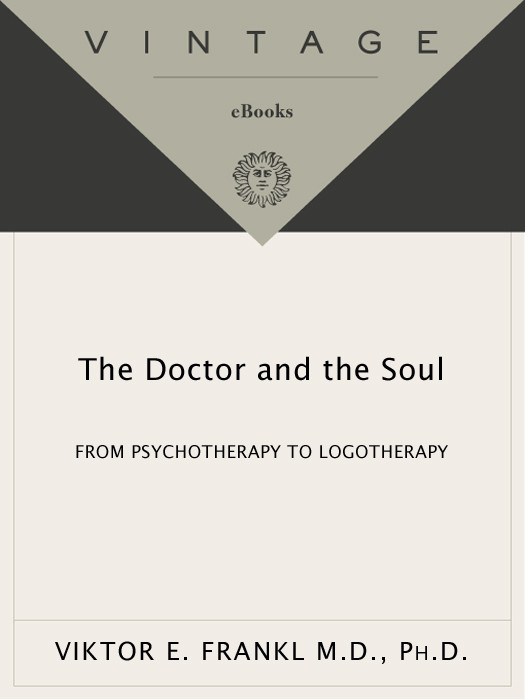 The Doctor And The Soul From Psychotherapy To Logotherapy Expanded Frankl