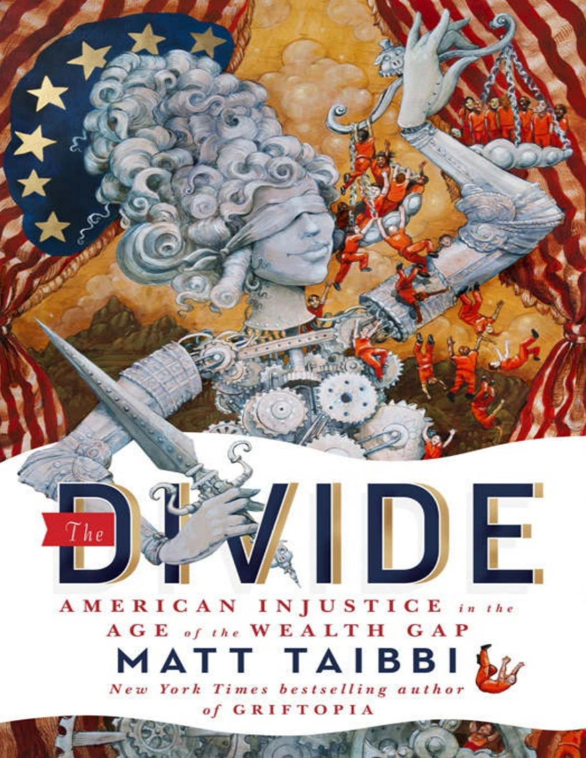 The Divide American Injustice In The Age Of The Wealth Gap 1st Edition Taibbi