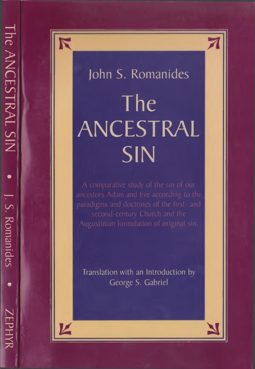 The Ancestral Sin A Comparative Study Of The Sin Of Our Ancestors Adam And Eve According To The Paradigms And Doctrines Of The First And The Augustinian Formulation Of Original Sin 1st Edition John S Romanides