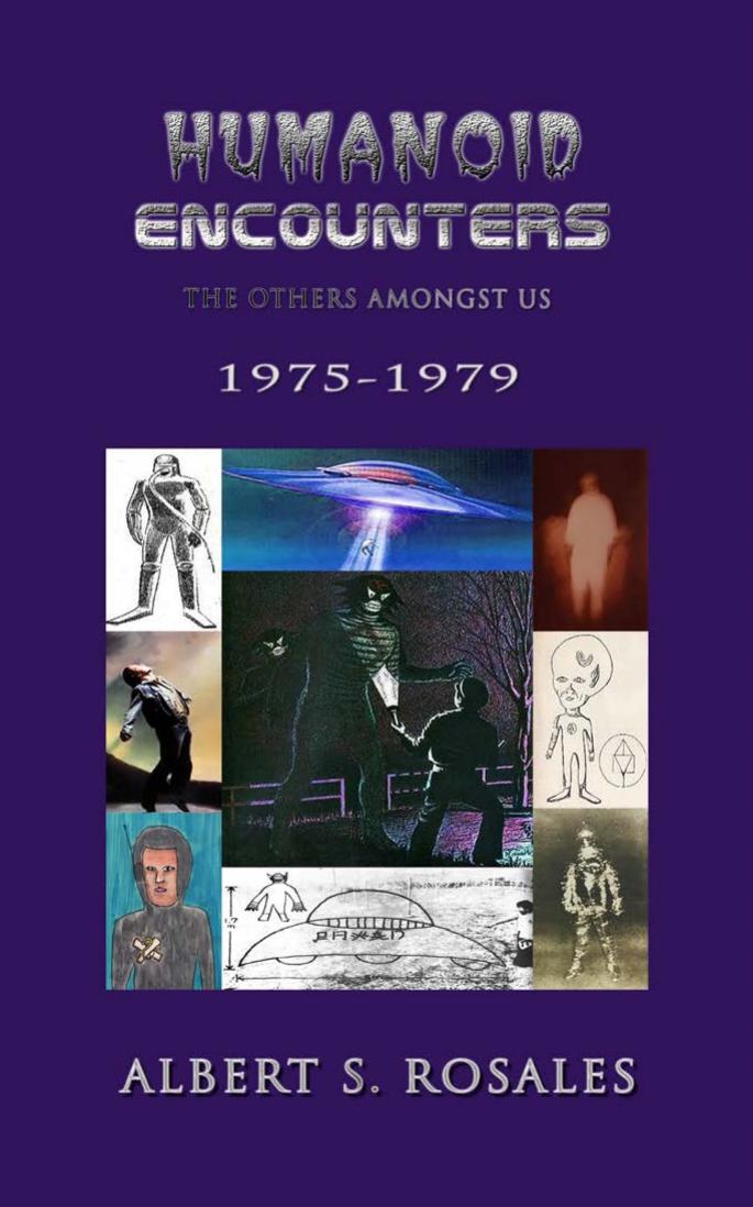 Humanoid Encounters 19751979 The Others Amongst Us Albert S Rosales