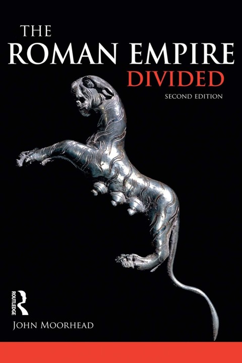 The Roman Empire Divided 400700 Ad 2nd Edition Moorhead