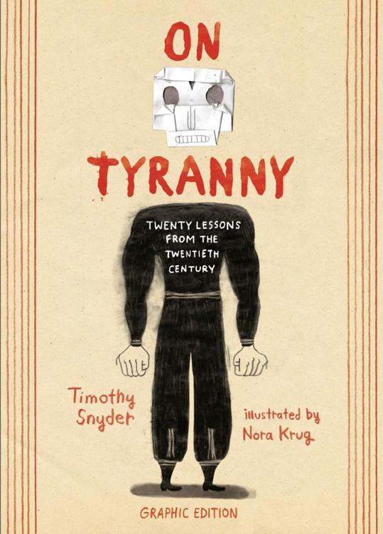 On Tyranny Graphic Edition Twenty Lessons From The Twentieth Century 1st Edition Timothy Snyder