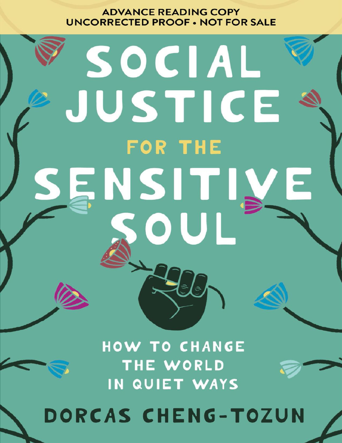 Social Justice For The Sensitive Soul How To Change The World In Quiet Ways Dorcas Chengtozun