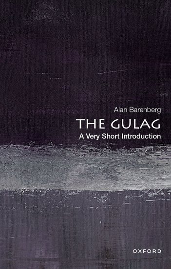 The Gulag A Very Short Introduction Alan Barenberg