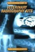Quick Reference Guide To Veterinary Radiography Kits 1st Edition Carole Bowden