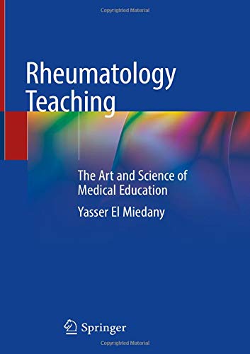 Rheumatology Teaching The Art And Science Of Medical Education 1st Ed 2019 Yasser El Miedany