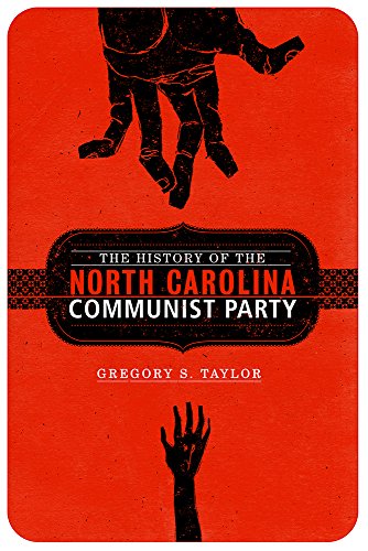 The History Of The North Carolina Communist Party Non Series First Edition Taylor