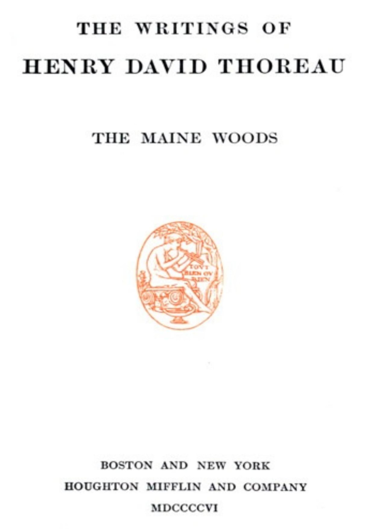 The Maine Woods The Writings Of Henry David Thoreau Volume 03 Of 20 1st Edition Henry David Thoreau