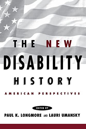 The New Disability History American Perspectives Paul K Longmore
