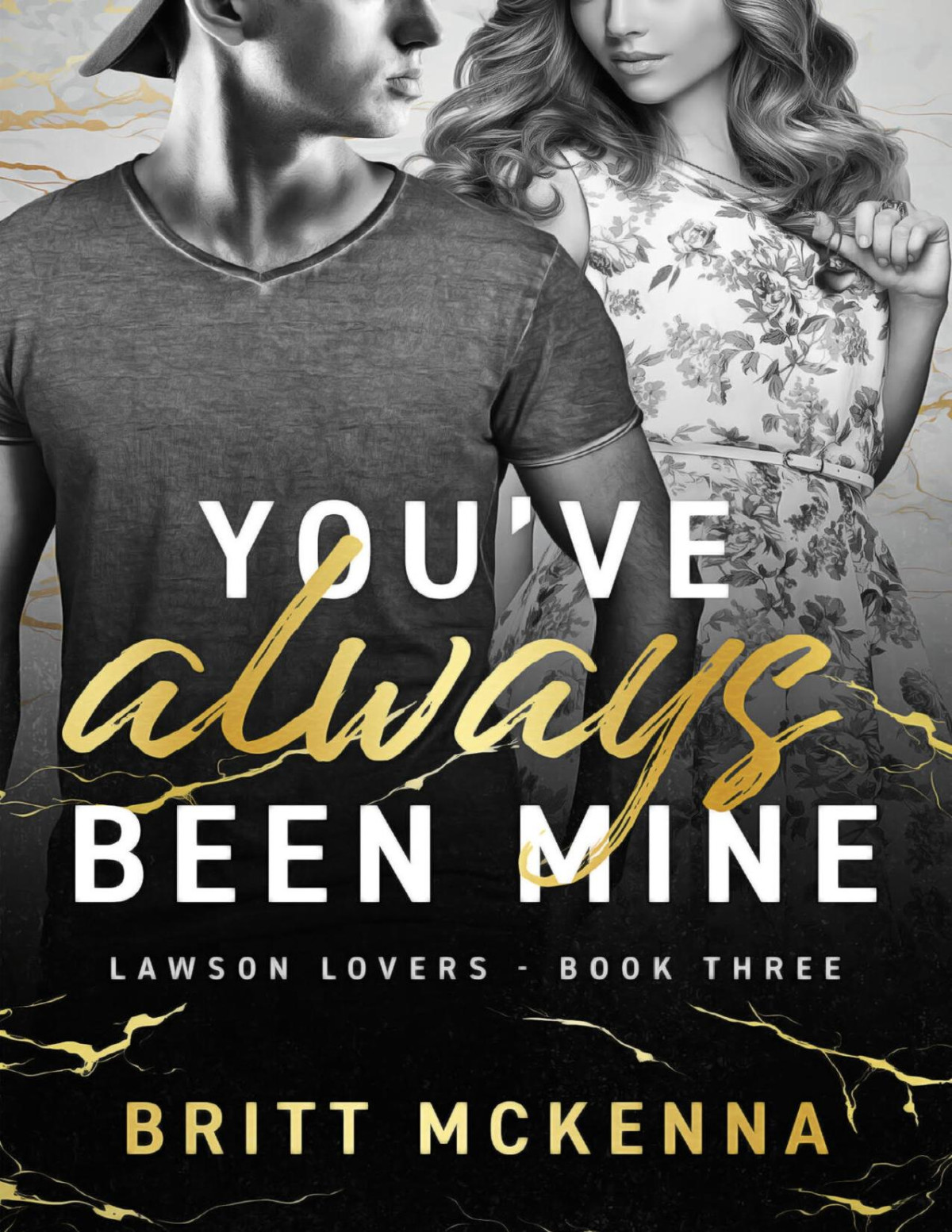 Youve Always Been Mine A Second Chance Standalone Romance Lawson Lovers Series Book 3 Britt Mckenna