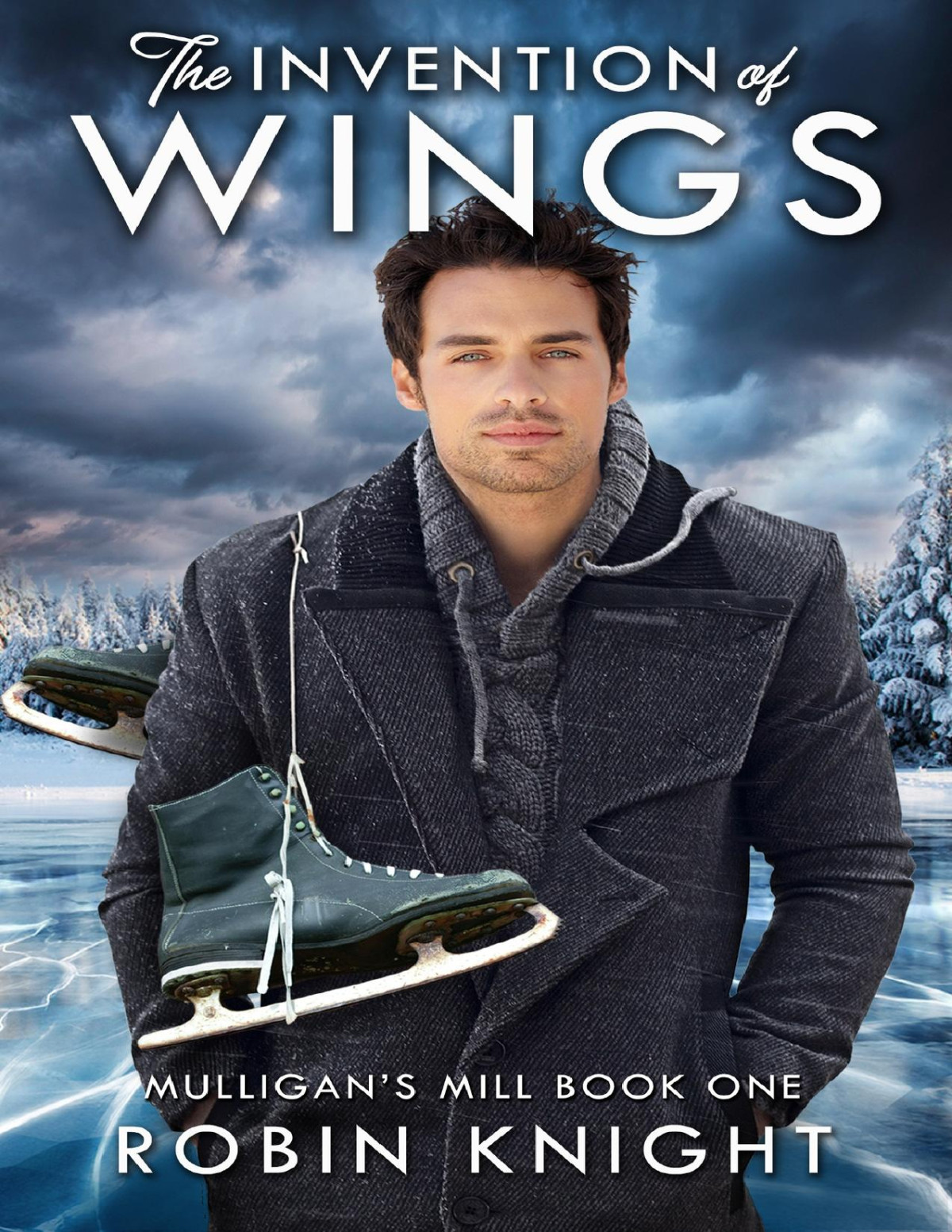 The Invention Of Wings Mulligans Mill Book 1 Mm Robin Knight