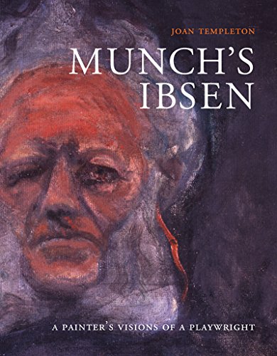 Munchs Ibsen A Painters Visions Of A Playwright Illustrated Templeton