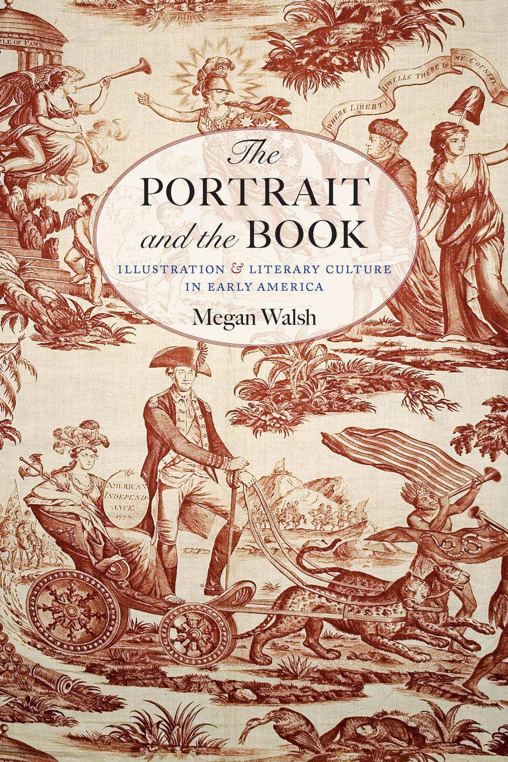 The Portrait And The Book Illustration And Literary Culture In Early America 1st Edition Walsh