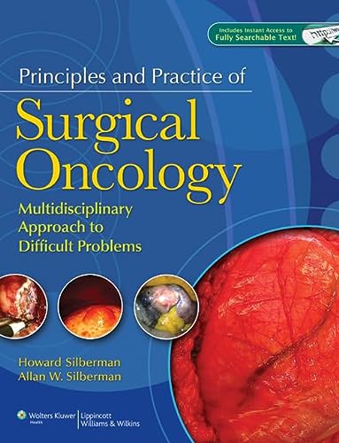 Principles And Practice Of Surgical Oncology Multidisciplinary Approach To Difficult Problems 1st Edition Howard Silberman