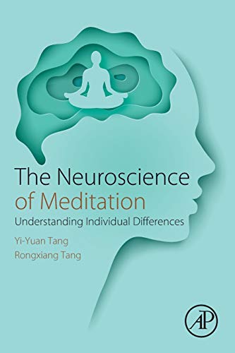 The Neuroscience Of Meditation Understanding Individual Differences 1st Edition Tang