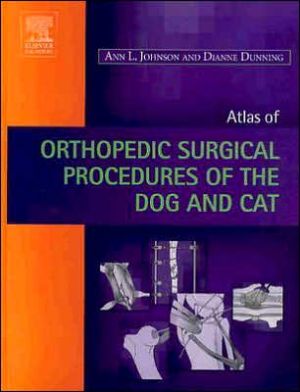 Atlas Of Orthopedic Surgical Procedures Of The Dog And Cat 1st Edition Johnson Dvm Ms