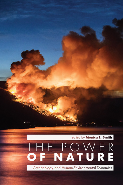 The Power Of Nature Archaeology And Humanenvironmental Dynamics 3rd Edition Robert Alfano