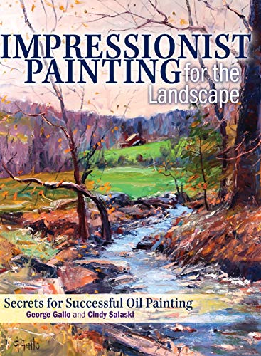 Impressionist Painting For The Landscape Secrets For Successful Oil Painting Salaski