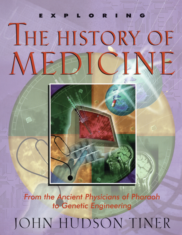 Exploring The History Of Medicine John Hudson Tiner