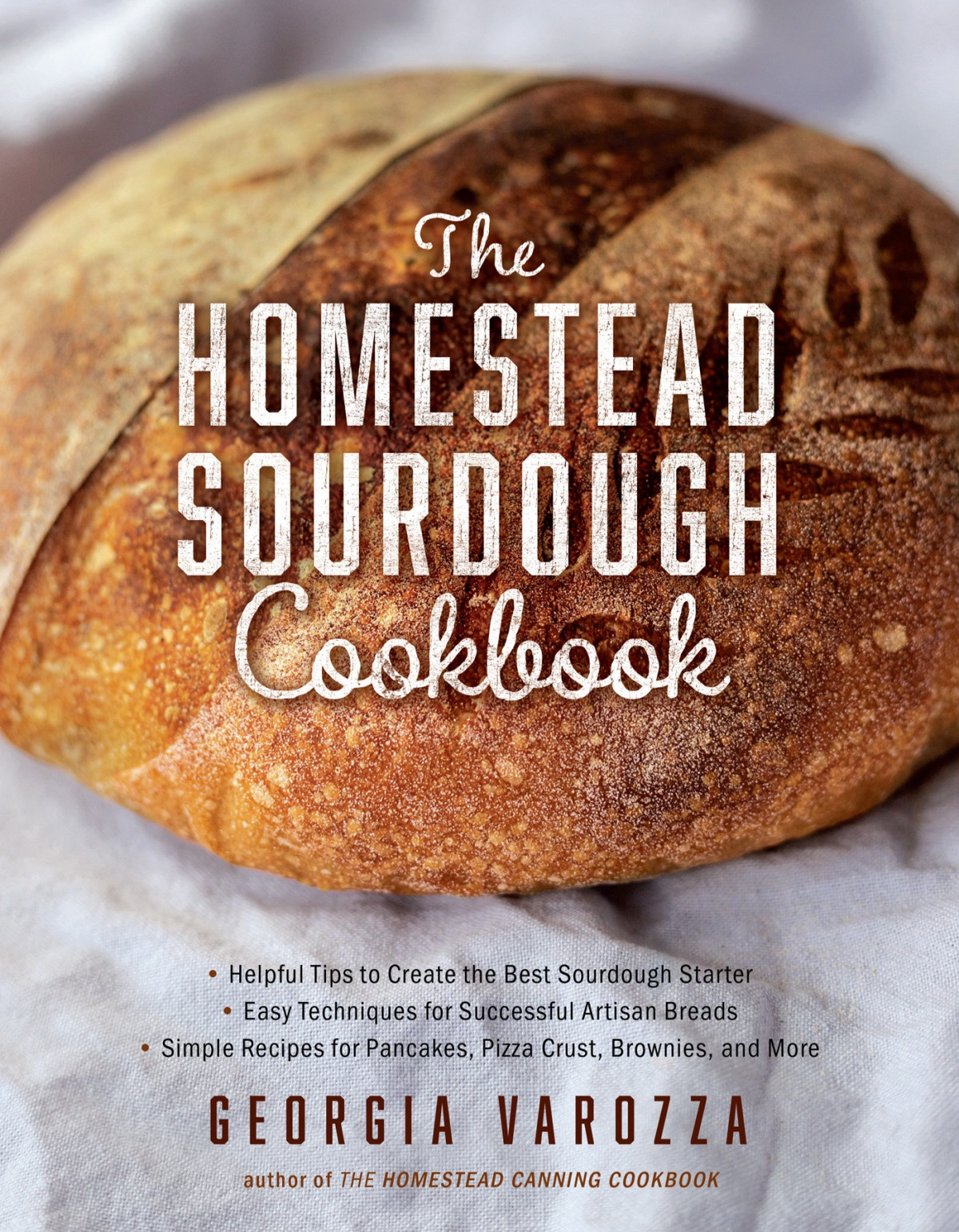 The Homestead Sourdough Cookbook Georgia Varozza