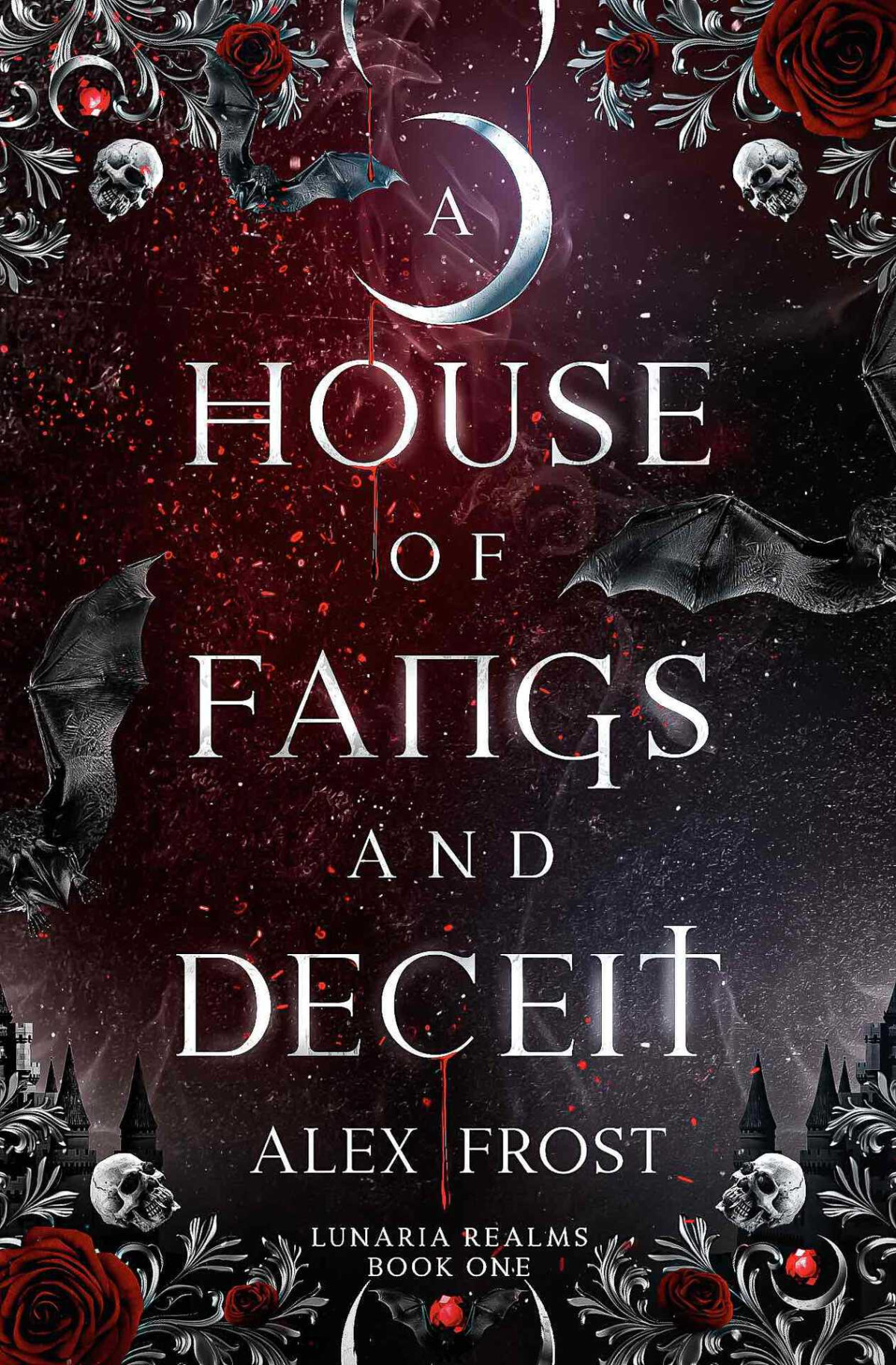 A House Of Fangs Deceit A Dark Fantasy Romance Lunaria Realms Book 1 Alex Frost