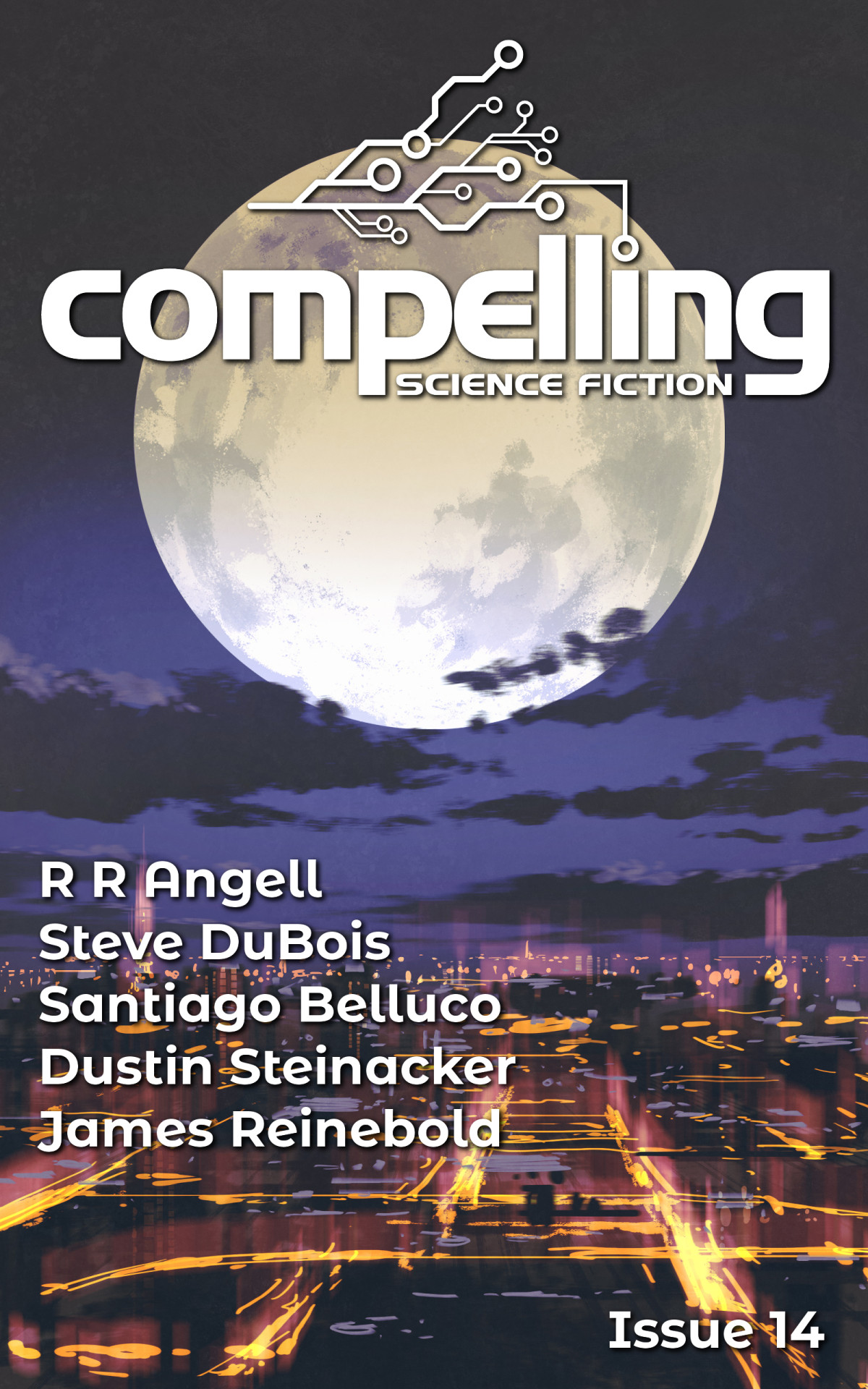 Compelling Science Fiction Issue 14 Joe Stech R R Angell Steve Dubois Santiago Belluco Dustin Steinacker James Reinebold