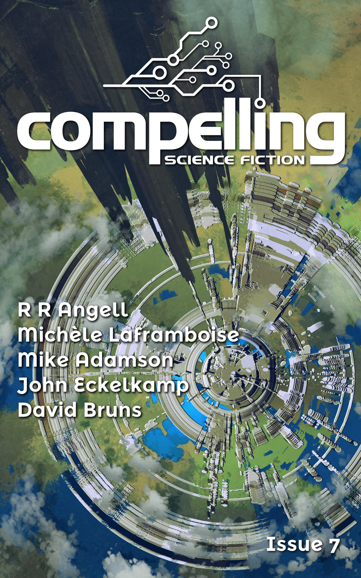 Compelling Science Fiction Issue 7 Joe Stech R R Angell Michle Laframboise Mike Adamson John Eckelkamp David Bruns