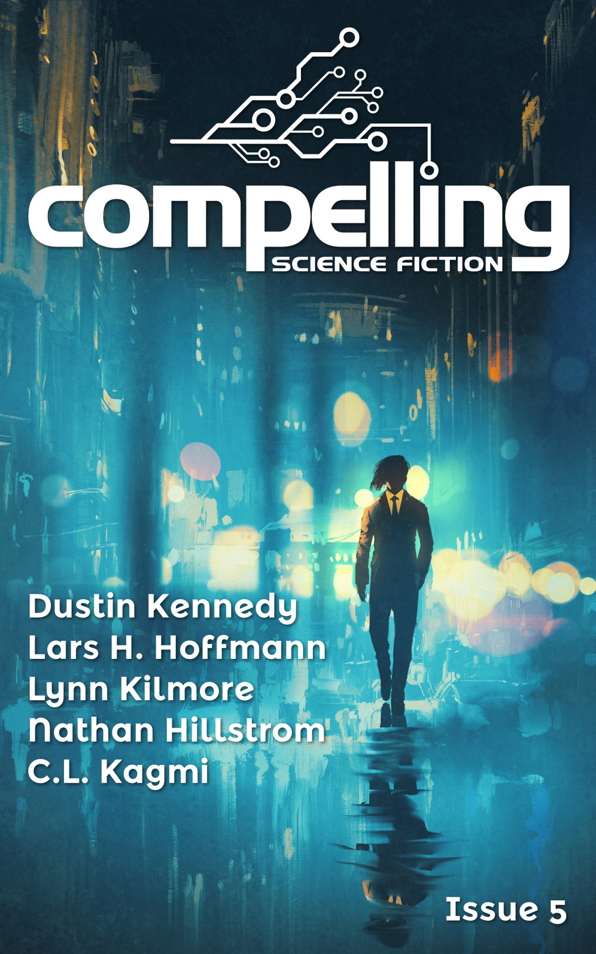 Compelling Science Fiction Issue 5 Joe Stech Dustin Kennedy Lars H Hoffmann Lynn Kilmore Nathan Hillstrom Cl Kagmi