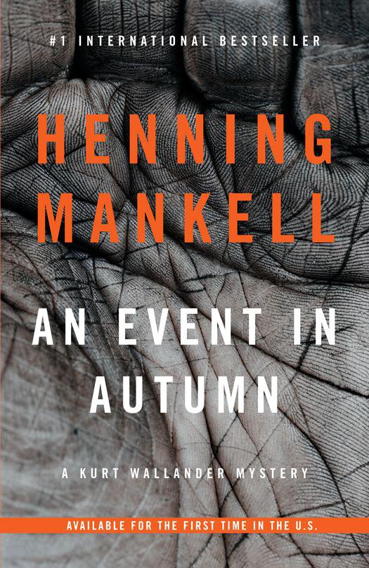 An Event In Autumn A Kurt Wallander Mystery Henning Mankell