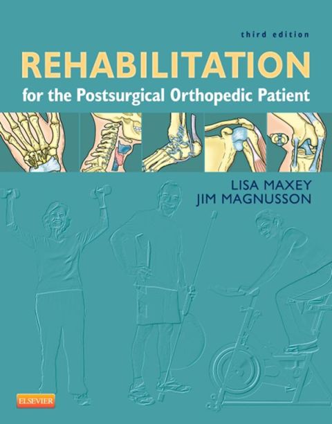 Rehabilitation For The Postsurgical Orthopedic Patient 3rd Edition Maxey Ms Pt