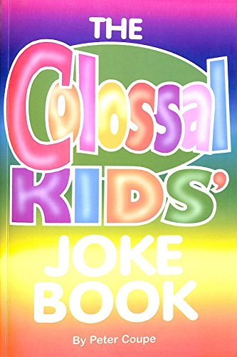 The Colossal Kids Joke Book Peter Coupe