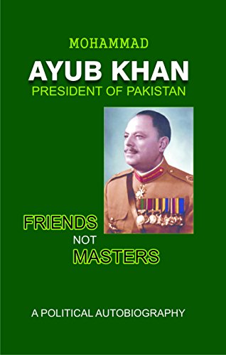 Friends Not Masters A Political Autobiography Muhammad Ayub Khan