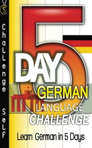 5day German Language Challenge Learn German In 5 Days 1st Edition Self