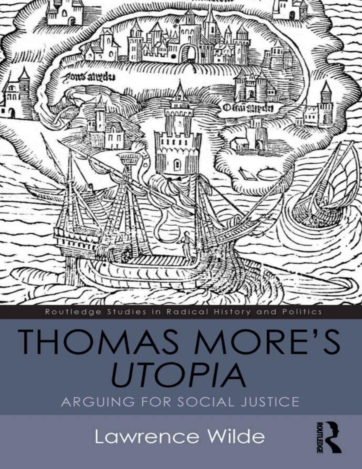 Thomas Mores Utopia Routledge Studies In Radical History And Politics Lawrence Wilde
