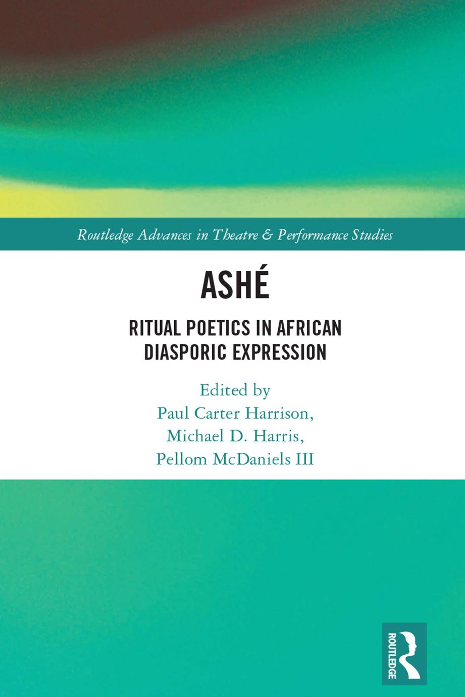 Ash Ritual Poetics In African Diasporic Expression Paul Carter Harrison Michael D Harris Pellom Mcdaniels Iii