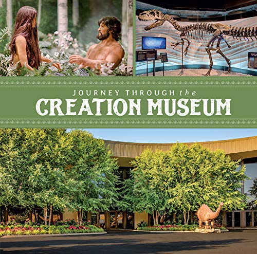 Journey Through The Creation Museum Revised Updated Answers In Genesis
