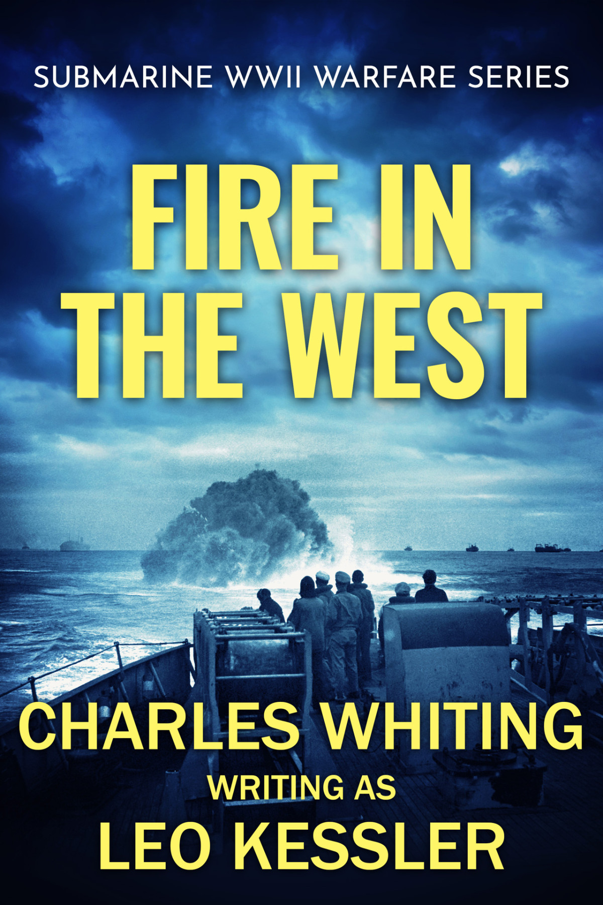 Fire In The West Submarine Wwii Warfare Series Book 5 Charles Whiting
