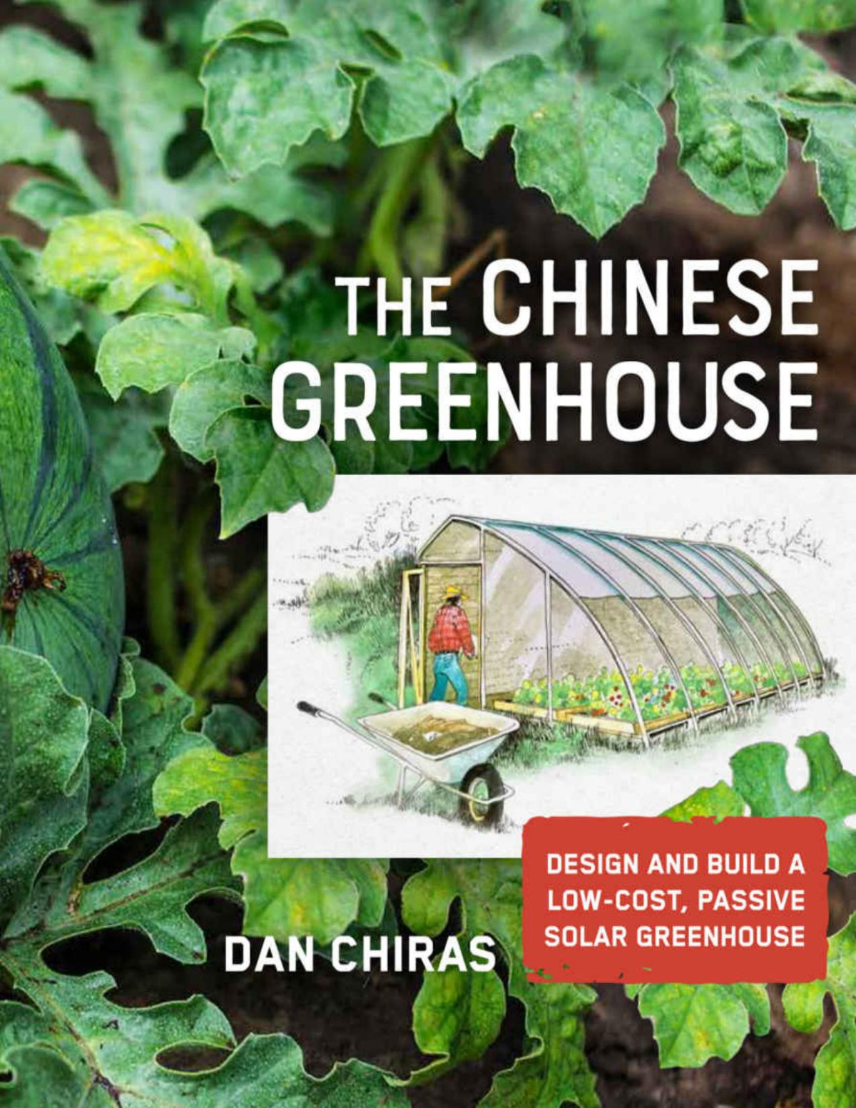 The Chinese Greenhouse Mother Earth News Wiser Living Series Dan Chiras