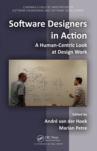 Software Designers In Action Marian Petre Andre Van Der Hoek