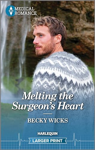 Melting The Surgeons Heart Becky Wicks