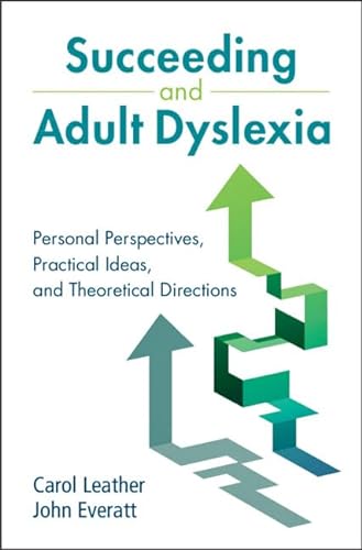 Succeeding And Adult Dyslexia Personal Perspectives Practical Ideas And Theoretical Directions Carol Leather