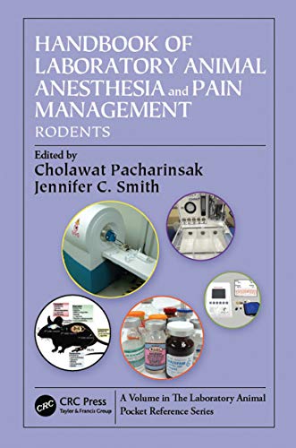 Handbook Of Laboratory Animal Anesthesia And Pain Management Rodents Laboratory Animal Pocket Reference 1st Edition Cholawat Pacharinsak