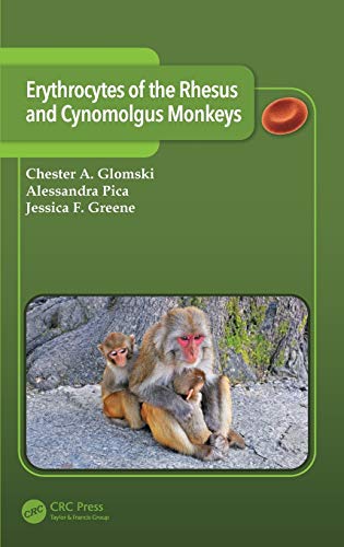 Erythrocytes Of The Rhesus And Cynomolgus Monkeys 1st Edition Glomski