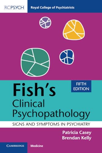 Fishs Clinical Psychopathology Signs And Symptoms In Psychiatry 5th Ed Casey