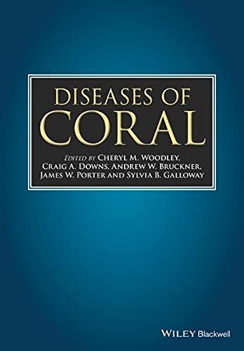 Diseases Of Coral 1st Edition Cheryl M Woodley Craig A Downs