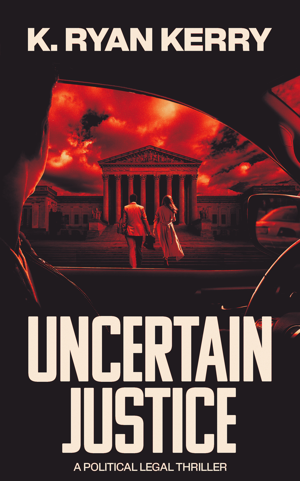 Uncertain Justice A Legal Thriller K Ryan Kerry