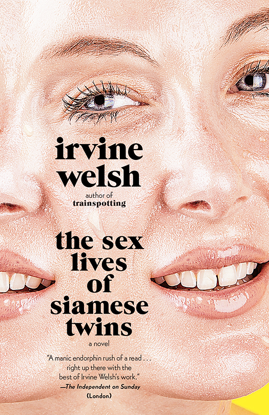 The Sex Lives Of Siamese Twins Irvine Welsh