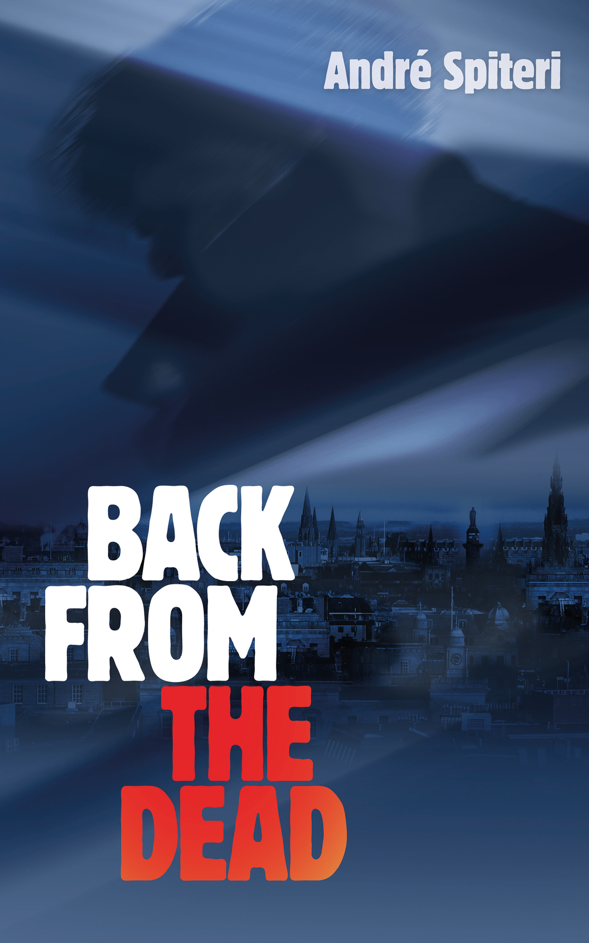 Back From The Dead A Crime Mystery Thriller Novel Andr Spiteri